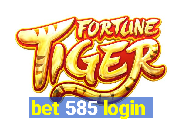 bet 585 login